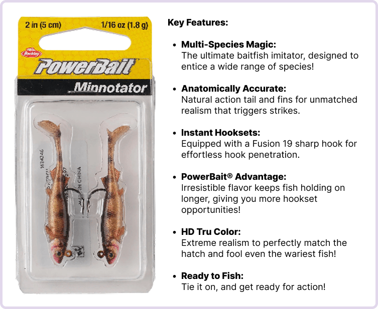 PowerBait® Minnotator key features to the perfect ultralight fishing lure